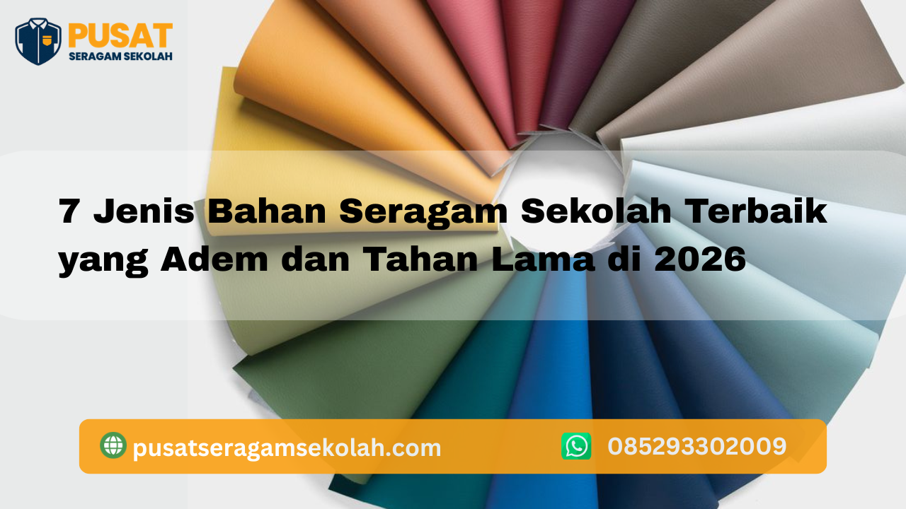 7 Jenis Bahan Seragam Sekolah Terbaik yang Adem dan Tahan Lama di 2026