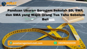 Read more about the article Panduan Ukuran Seragam Sekolah SD, SMP, dan SMA yang Wajib Orang Tua Tahu Sebelum Beli